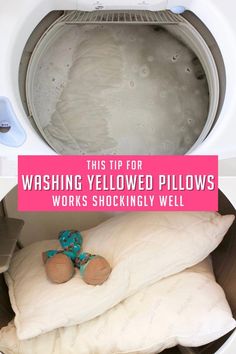 a washing machine with the words, this tip for washing yellowed pillows works stockingly well