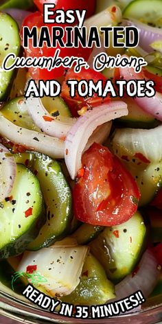 an easy marinated cucumbers, onions and tomatoes is ready in just 35 minutes