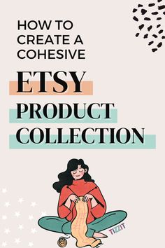 How to create a cohesive Etsy product collection Successful Etsy Shop, Mom Entrepreneur