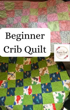 a quilted bed with the words beginner crib quilt on top of it