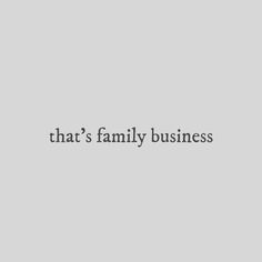 the words that's family business are written in black on a gray background,