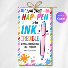 a card with the words, you just happen to be ink crediblee