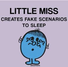 a blue cartoon character with the words little miss creates fake scenarios to sleep on it