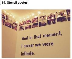 a wall with pictures on it that says and in that moment i swear we were infinite