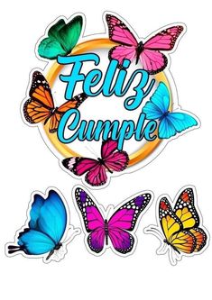 three butterflies with the words telly cumple written in blue, pink and yellow