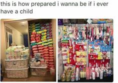 there are two pictures with baby items in the closet and one has an open door that says, this is how prepared i wanna be before my child comes