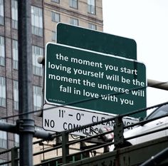 a street sign that says the moment you start loving yourself will be the moment if the universe will fall in love with you