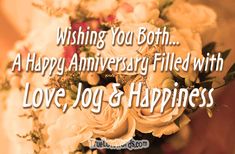 a wedding bouquet with the words wishing you both a happy anniversary filled with love, joy and happiness