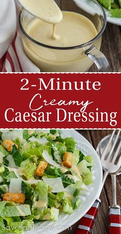 two pictures with the words 2 - minute creamy caesar dressing on top and salad in the bottom