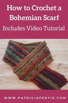 a crochet scarf with the text how to crochet a bohemian scarf includes video