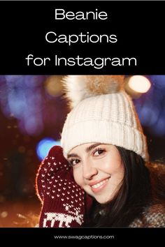 a woman wearing a white hat and mittens with the words beanie captions for instagram