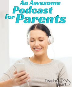 a woman with headphones on looking at her cell phone and text that reads an awesome podcast for parents