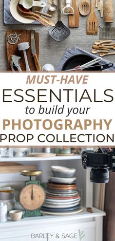 the cover of must have essentials to build your photography prop collection by barley & sage