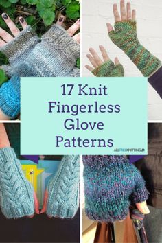 knit fingerless gloves with text overlay that says 17 knit fingerless glove patterns