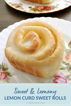 two lemon rolls on plates with the title sweet & lemony lemon curdsweet rolls