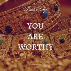 gold jewelry with the words dear self, you are worthy