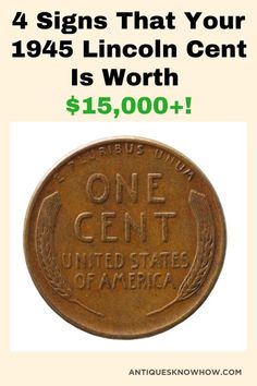 a penny with the words, 4 signs that your lincoln cent is worth $ 15, 000