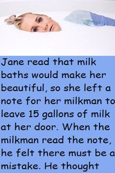 a woman laying in a bathtub with the caption jane read that milk baths would make her beautiful, so she left a note for her