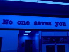 there is a sign that says no one saves you