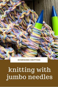 knitting with jumbo needles is an easy and fun way to learn how to knit