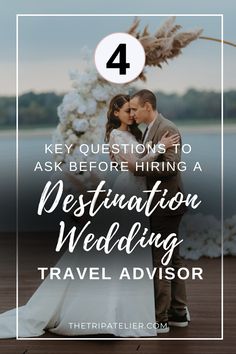 a bride and groom kissing with the text 4 key questions to ask before hiring a destination wedding