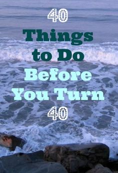 the ocean with text overlay saying 40 things to do before you turn 40