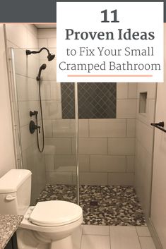 a white toilet sitting in a bathroom next to a walk in shower with the words 11 proven ideas to fix your small crapped bathroom