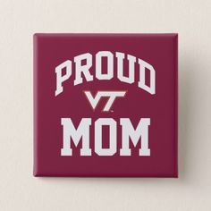 proud to be an virginia tech mom pinback button