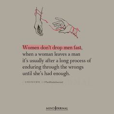 two hands touching each other with the words women don't drop men fast, when a woman leaves a man it's usually after a long process of entwined through the wrong