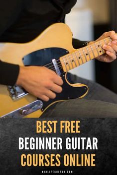 a person playing guitar with the text best free beginner guitar courses online