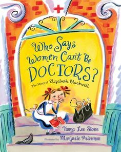 the book cover for who says women can't be doctors?