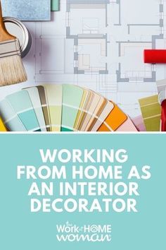 the cover of working from home as an interior decorator, featuring paint and tools