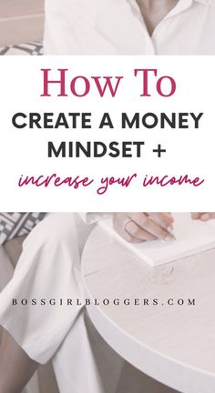 a woman sitting at a table with the text how to create a money mindset