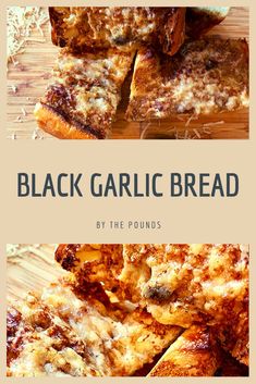 black garlic bread on a cutting board with text overlay that reads, black garlic bread by the pounds