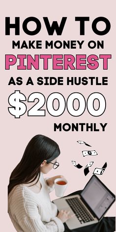 a woman sitting in front of a laptop computer with the words how to make money on pinterest as a side hustle