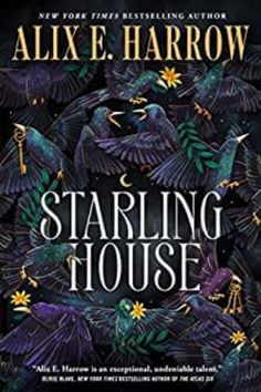 the cover of starling house by alex e harrow