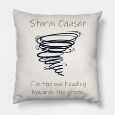 a white pillow with the words storm chaser on it and an image of a tornado