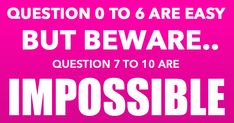 a pink background with the words, question 10 to 6 are easy but beware