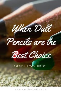 two pencils with the words when dull pencils are the best choice