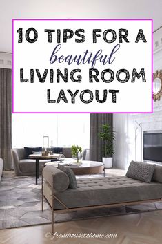 a living room with couches, chairs and fireplace in the background text overlay reads 10 tips for a beautiful living room layout