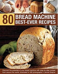 the book cover for 80 bread machine best - ever recipes, with pictures of sliced bread