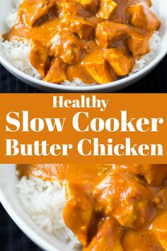 healthy slow cooker butter chicken recipe on top of rice in a white bowl with text overlay