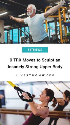 an older man and woman doing exercises with the text, 9 trx moves to sculpt an intensely strong upper body