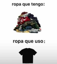 a pile of clothes sitting next to a t - shirt that says, ropa que tengo