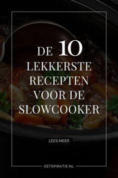 an image of a slow cooker with the words de 10 lekkerste recepten voor de slowcooker