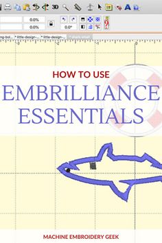 the cover of how to use embriiancece essentials by machine embroidery geek