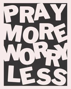 Pray more worry less graphic Christian Posters For Wall, Encouragement Scripture, Church Merch, Jesus Aesthetic, Pray About Everything, Pray More Worry Less, Christian Graphic Design, Pray More, Christian Graphics