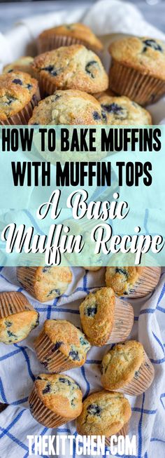 muffins with blueberries on top and the title overlay reads how to bake muffins with muffin tops