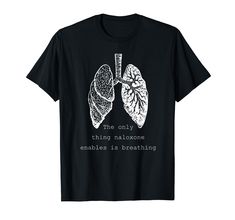 PRICES MAY VARY. Medical quote for breathing survive, the only thing naloxone enables is breathing, this saying will get lifesaving and your best friends will love it. Get high on your own supply Get high on your own supply tees design includes text and illustrations. breathing manually survive creative design for men, girls, and women. Lightweight, Classic fit, Double-needle sleeve and bottom hem Medical Quotes, Tees Design, Medical Design, Get High, Cute Tshirts, Tee Design, Branded T Shirts, Creative Design, Top Styles