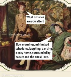 two women sitting on a couch in front of a painting with the caption saying, what luxurys are you after?